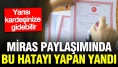 Miras Paylaşımında Sıkça Yapılan Hata: Evinizin Yarısı Kardeşinize Kalabilir!