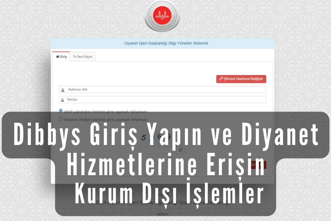 Dibbys Giriş Yapın ve Diyanet Hizmetlerine Erişin: Kurum Dışı İşlemler