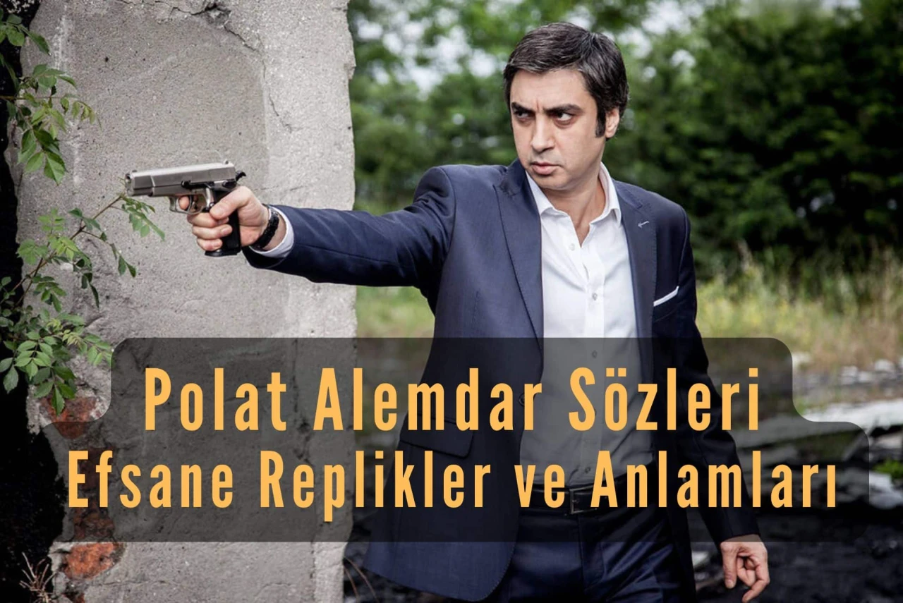 Polat Alemdar Sözleri: Efsane Replikler ve Anlamları