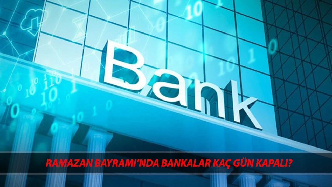 Bankalar Ramazan Bayramı'nda Çalışma Saatlerini Belirledi: İşte Banka Bayram Tatili Detayları!