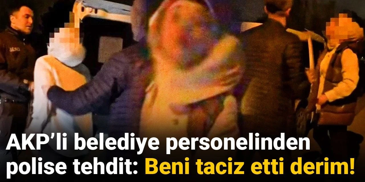 "Tacize uğradım diyebilirim!"