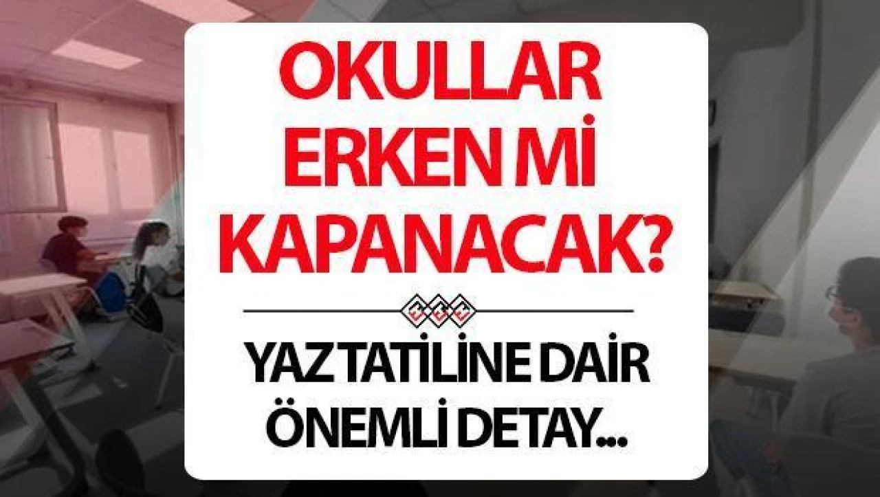 Milli Eğitim Bakanlığı'ndan Gelen Son Dakika Açıklamasıyla Yaz Tatili Tarihi Netleşti! Okullar Ne Zaman Kapanacak?