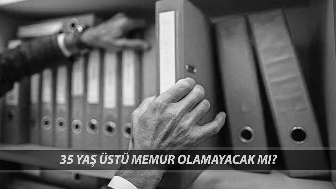 Resmi Gazete'de Yayımlanan Yeni Düzenleme: 35 Yaş Üstü Memurlar Hangi Durumda Olamayacaklar? Kimler 35 Yaş Sınırı Kapsamında?