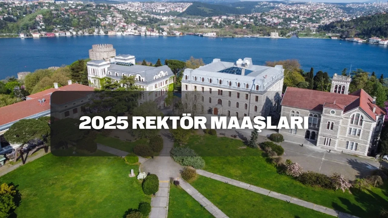 Türkiye'de Rektör Maaşları ve Akademik Kariyer Yükselişi 2025'te Ne Durumda?