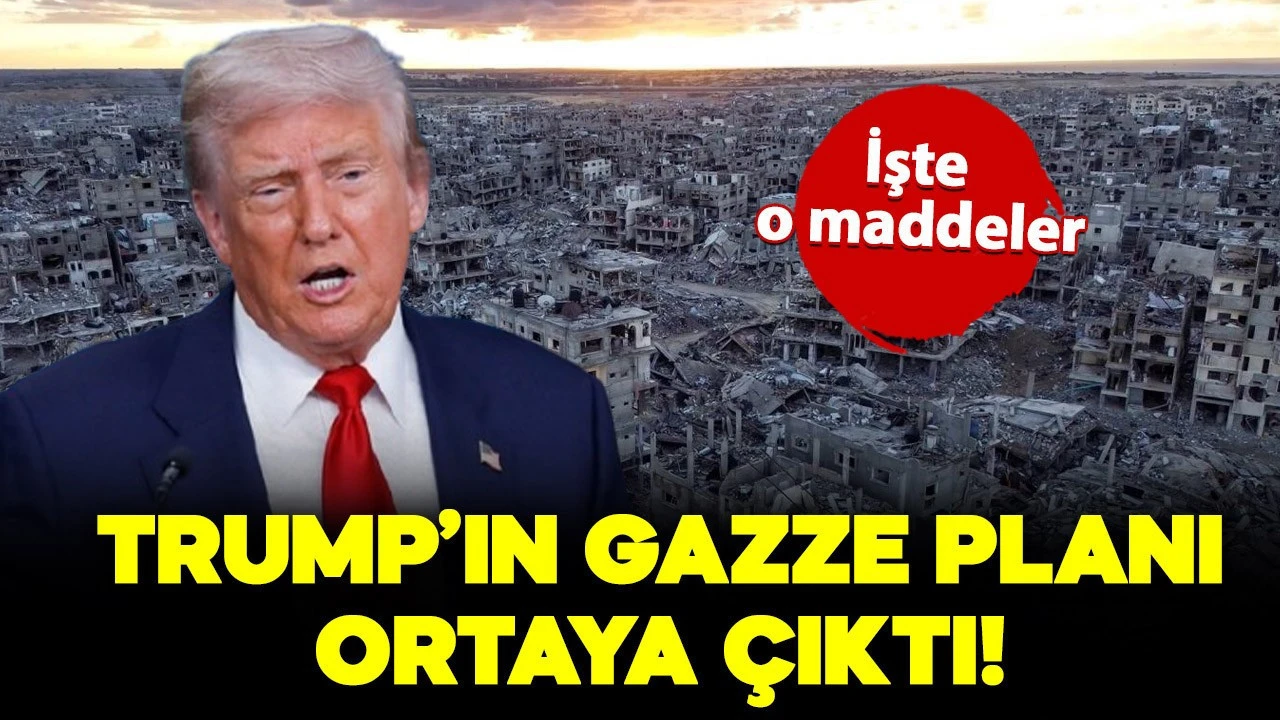Trump'ın Gazze planı detaylarıyla gün yüzüne çıktı!