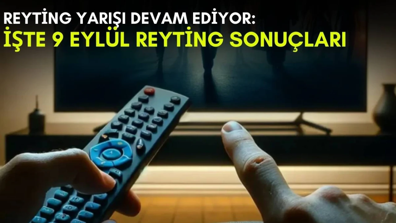 Kanalların rekabeti bitmek bilmiyor! Yaz geldi ama yarış devam ediyor: İşte 9 Eylül reyting sonuçları