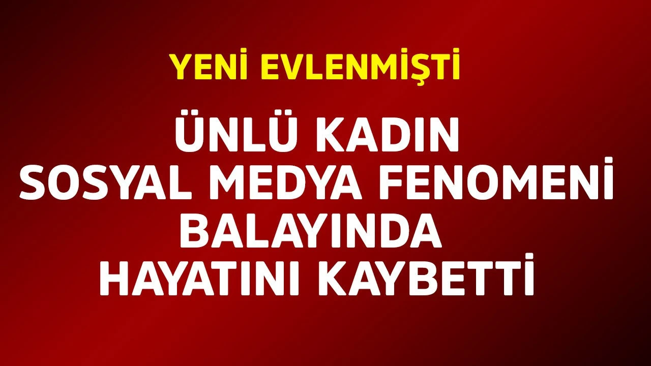 Sosyal medya fenomeni balayında hayatını kaybetti, sevenlerini üzüntüye boğdu.