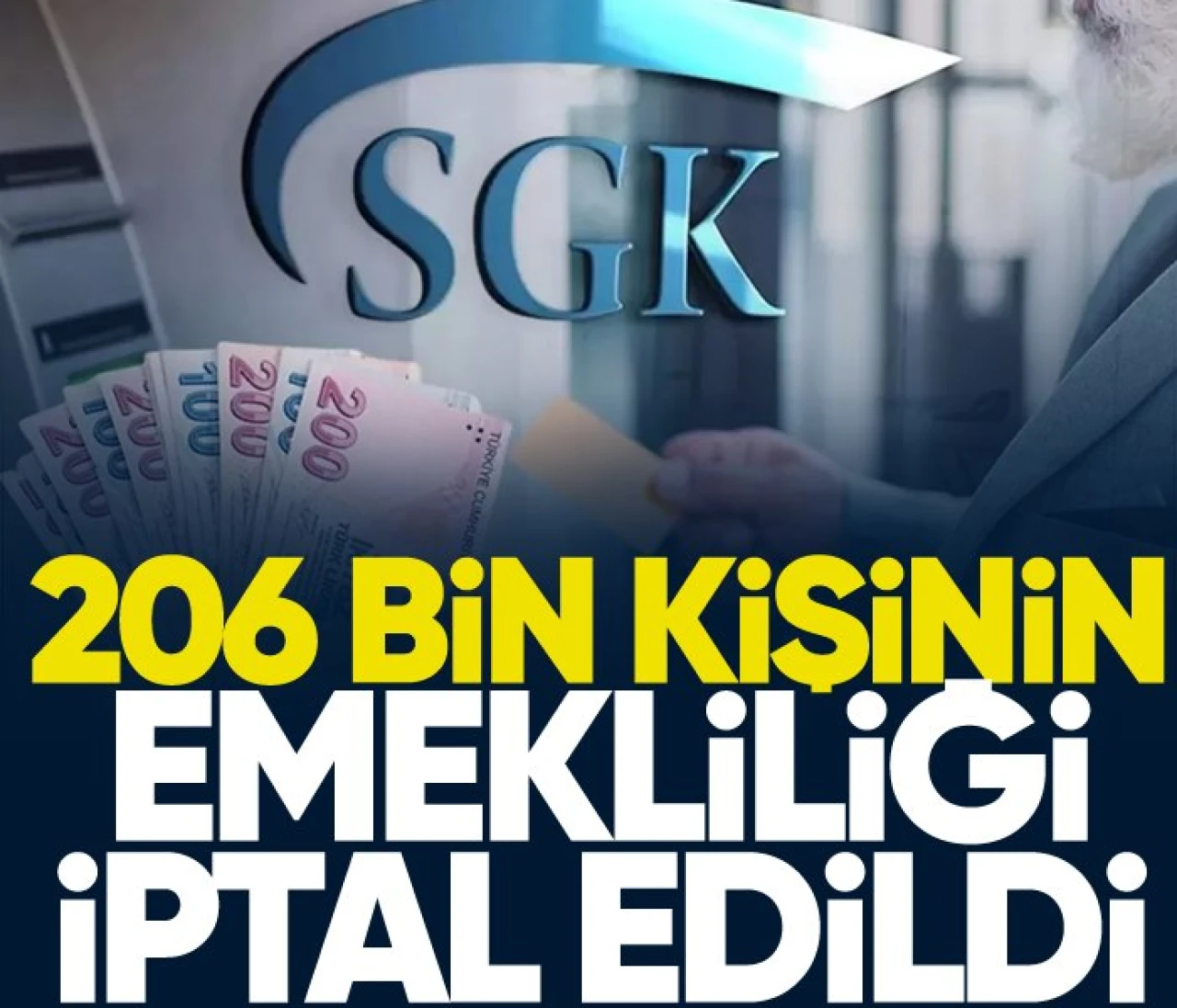 206 bin kişinin emekliliği iptal edildi!