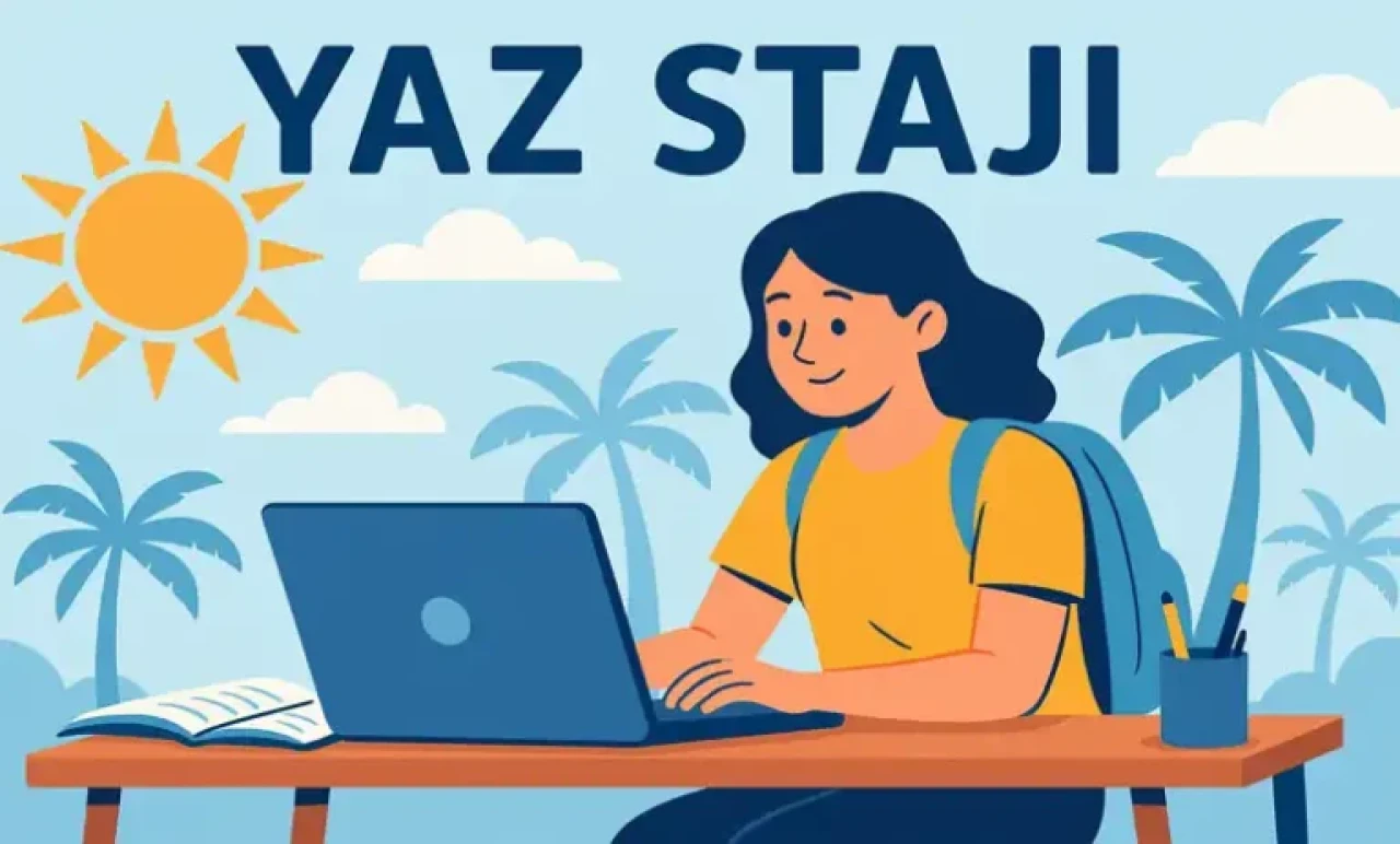 Yaz Stajı Tavsiyeleri 2025: En Etkili Yaz Stajı Başvuru Yöntemleri Nelerdir?
