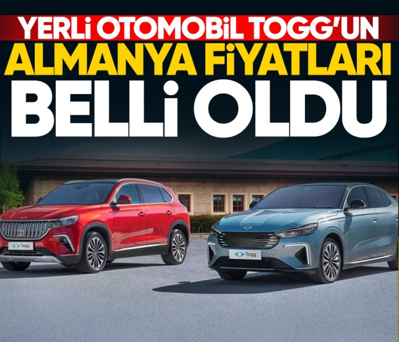 Yerli otomobil TOGG'un Almanya fiyatı belli oldu