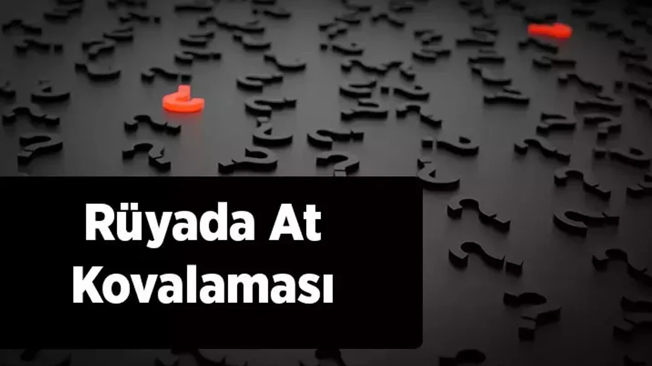 Rüyada At Kovalaması: Kısmetin Kapını Çalıyor!