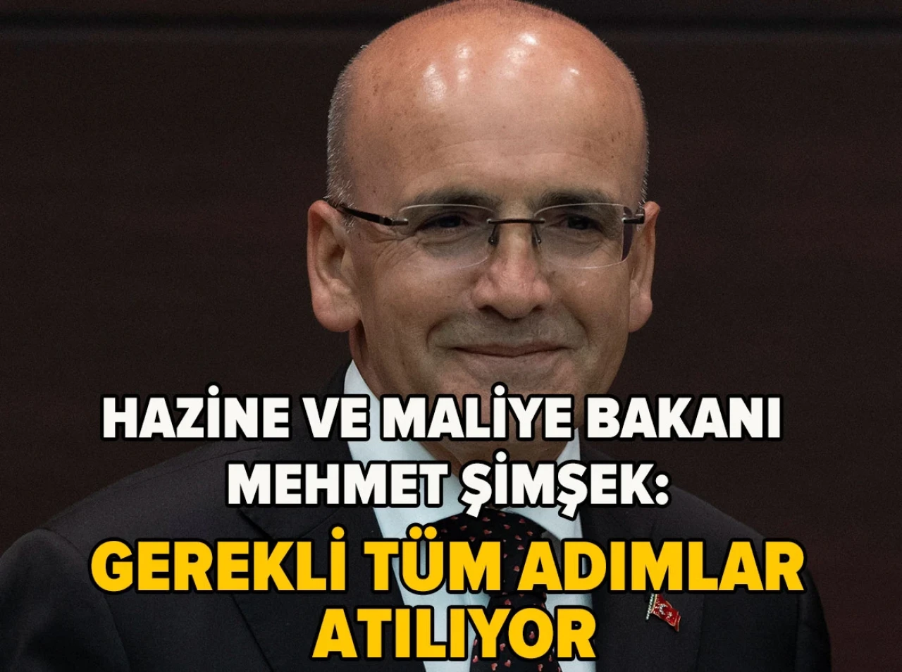 Bakan Şimşek'ten yeni açıklama: Gerekli tüm adımlar atılıyor