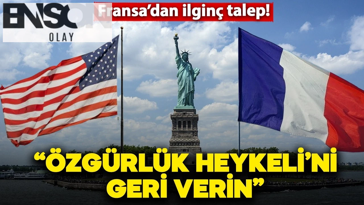 Fransa, Özgürlük Heykeli'ni geri istiyor!