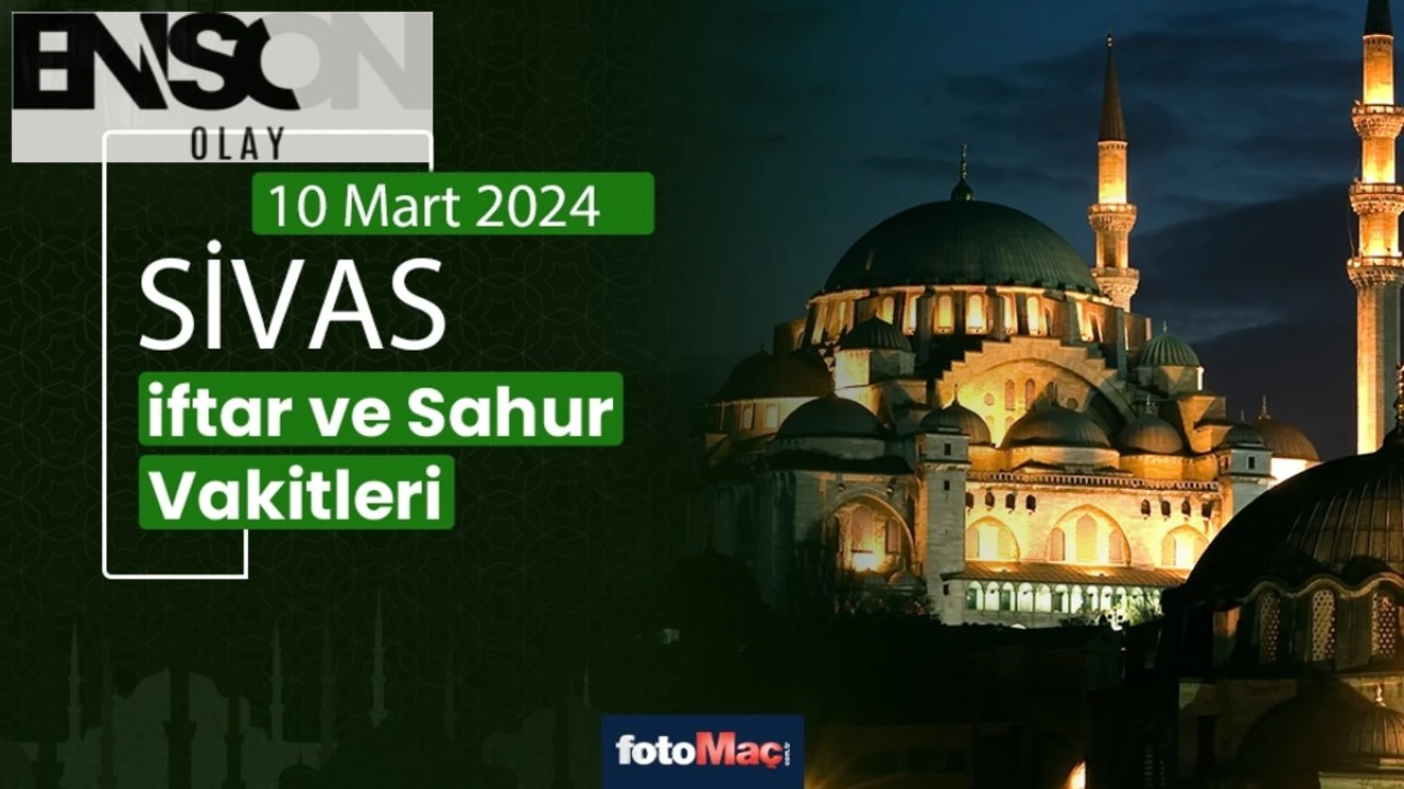 Sivas ezan vakitleri 10 Mart 2025 | Sivas sahur, iftar saati | İMSAKİYE
