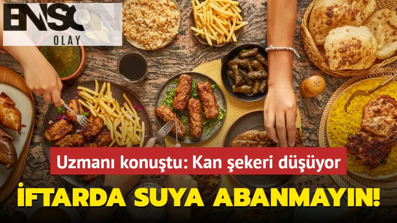 İftarda suya abanmayın! Uzmanı konuştu: Kan şekeri düşüyor