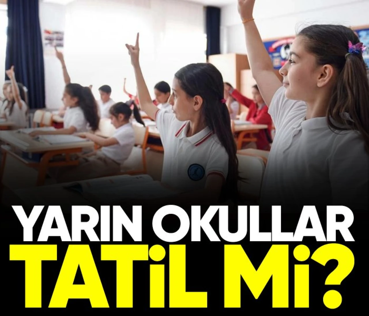 Yarın okullar tatil mi?