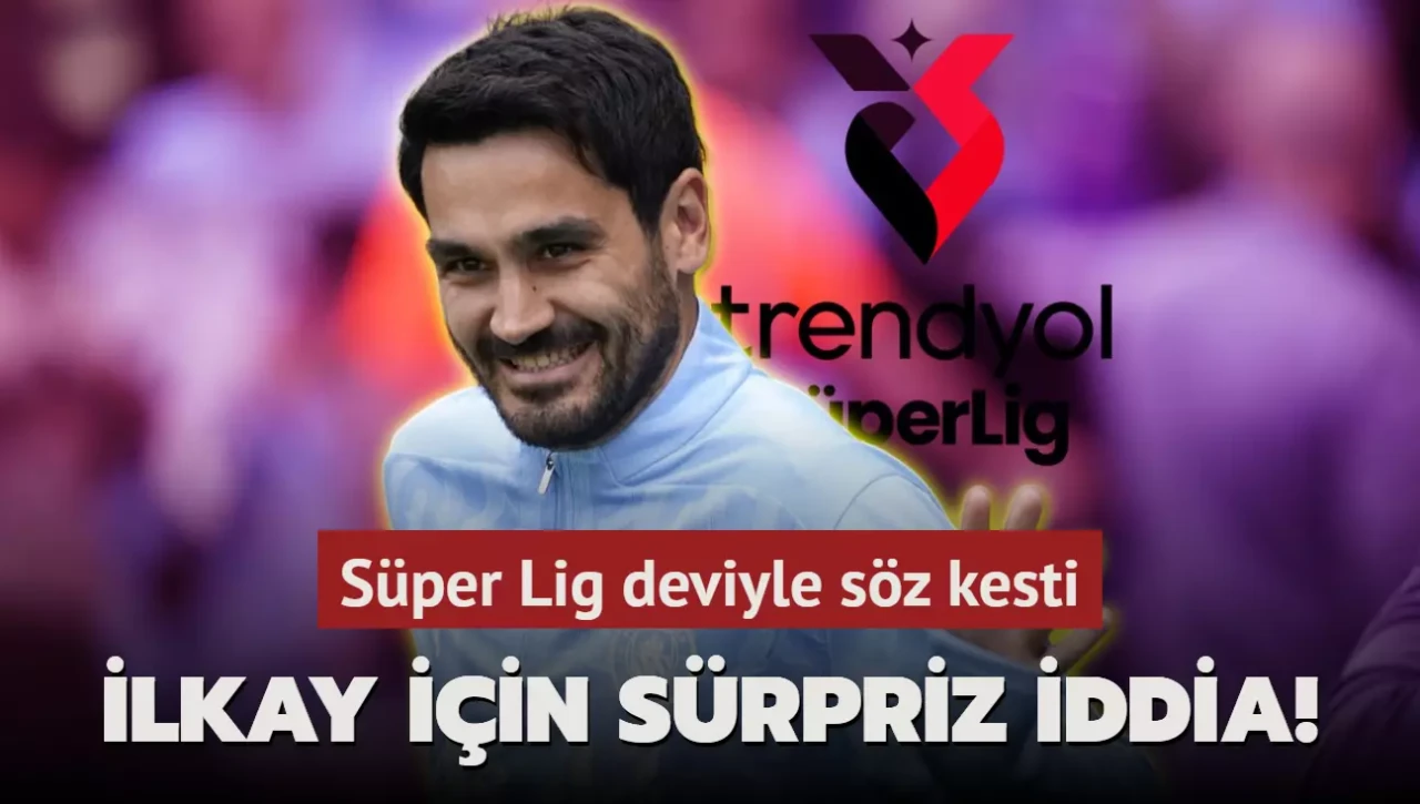 Süper Lig deviyle söz kesti! İngiliz basınından sürpriz İlkay Gündoğan iddiası