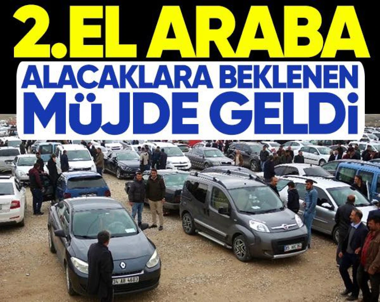 İkinci el araba alacaklara "kredi" müjdesi