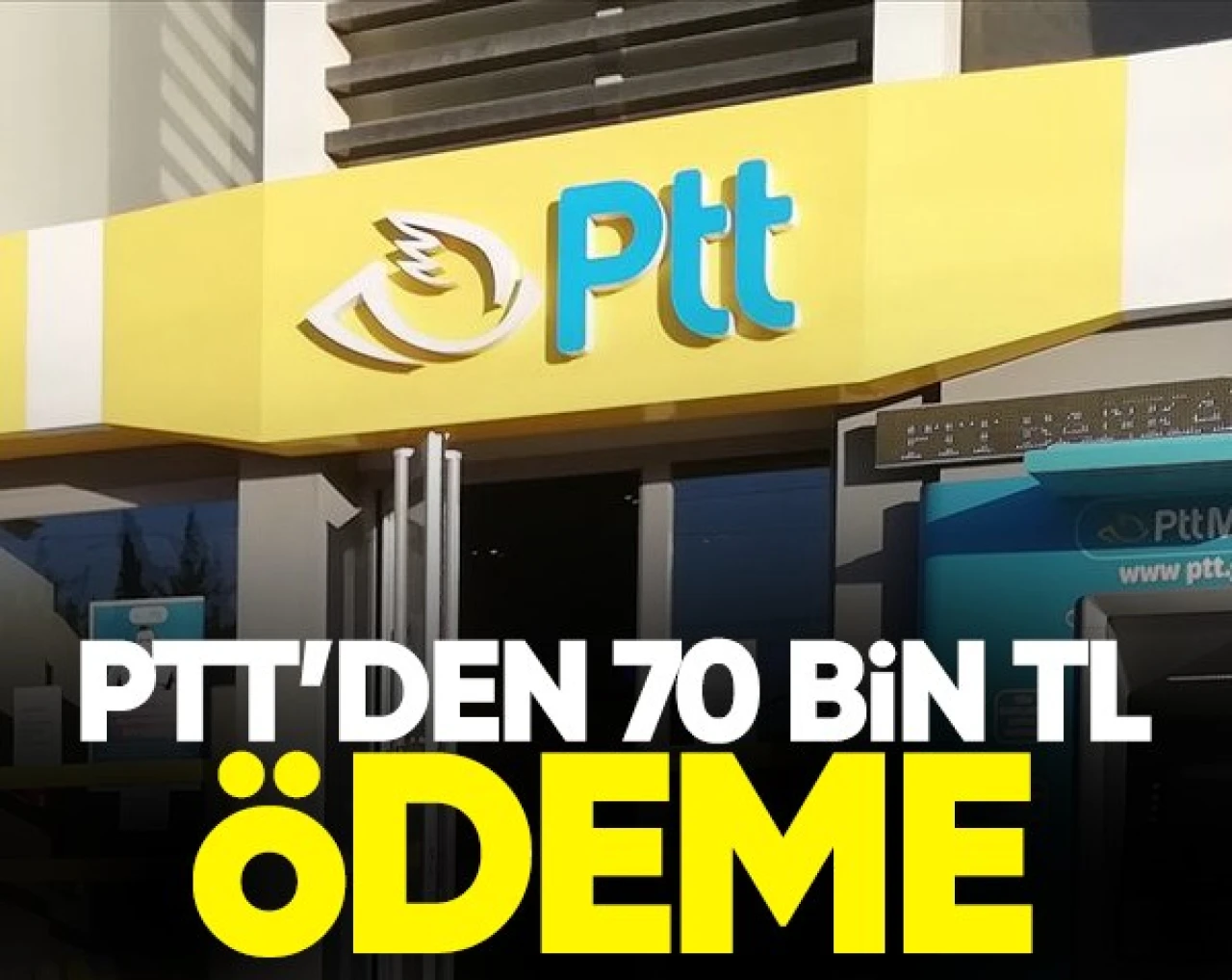 PTT'den emeklilere 70 bin TL ödeme