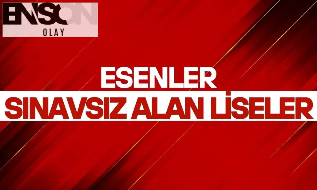 Esenler'de 2025'te OBP Puanı ile Alınan En İyi 10 Lise Belli Oldu!
