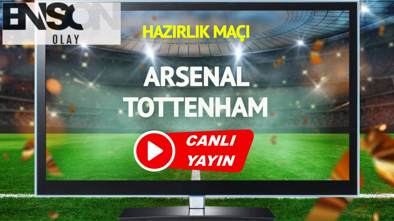 "31 Temmuz'da Arsenal ile Tottenham Hazırlık Maçı TRT Spor'da!"