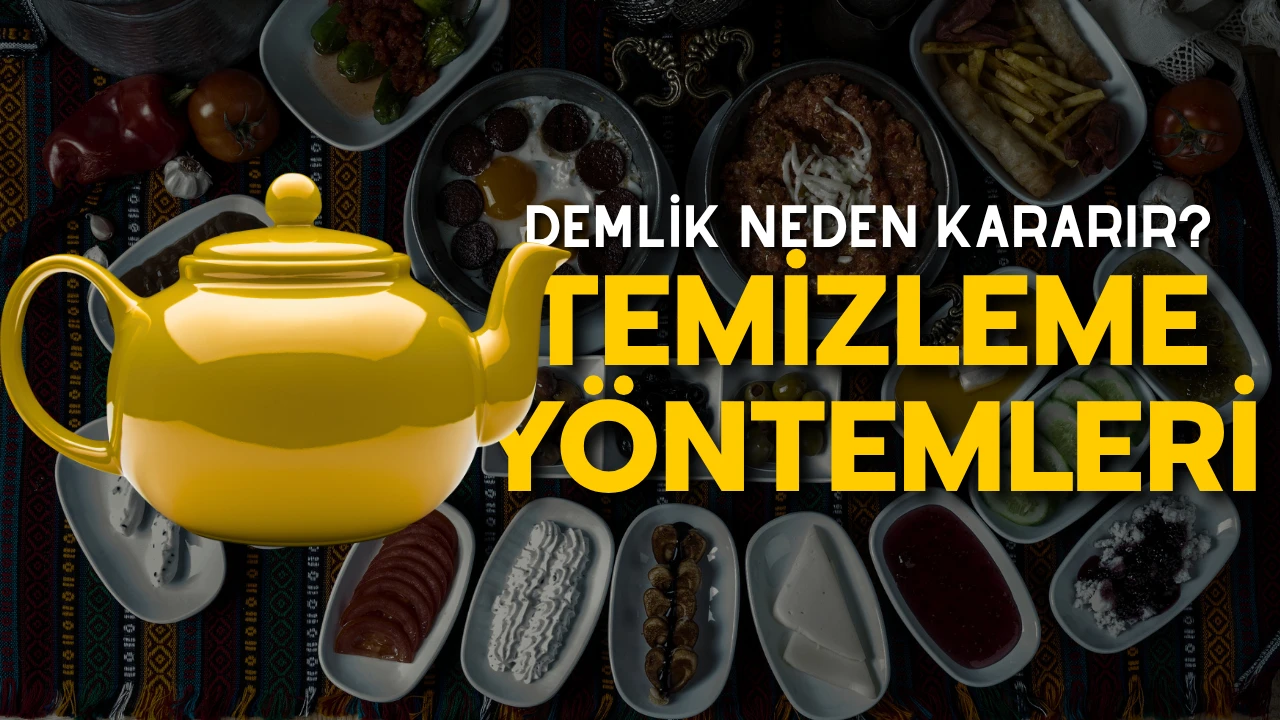 Çay Demliklerinin Neden Karardığına Dair Şaşırtıcı Gerçekler ve Pratik Temizlik Yöntemleri!