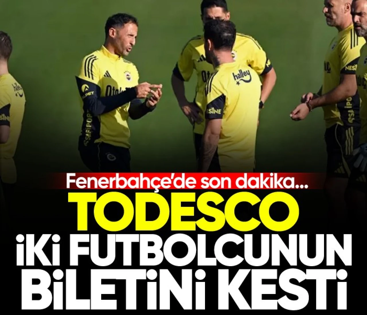 Fenerbahçe'de flaş gelişme! Todesco'nun sürpriz kararıyla iki oyuncunun takımdan gönderilme kararı alındı...