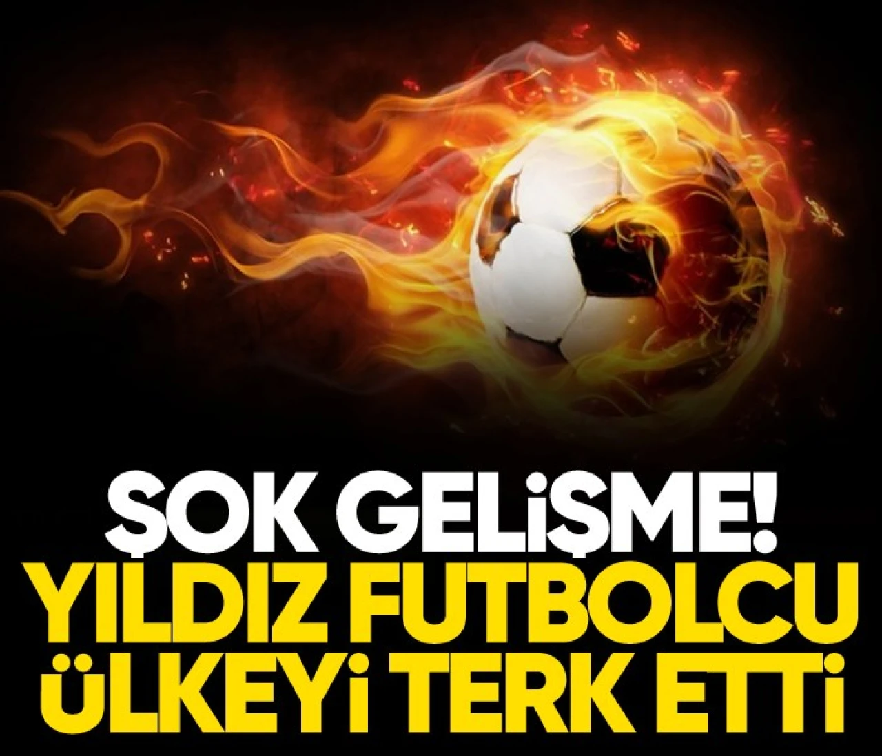 Şok gelişme! Yıldız futbolcu ülkeyi terk etti...