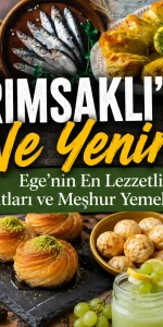 Sarımsaklı’da Ne Yenir? Ege’nin En Lezzetli Tatları ve Meşhur Yemekleri