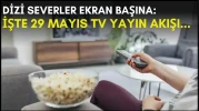 Dizi Tutkunlarını Heyecanlandıran Haber! Bu akşam için izlenecek dizi listesi hazır: 29 Mayıs TV yayın akışı için tıklayın!