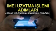 IMEI uzatma işlemi nasıl yapılır, kayıt ücreti ne kadar? e-Devlet yurt dışı telefon kaydetme ve sorgulama 2025!