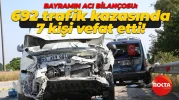 Bayramın acı bilançosu: 692 trafik kazasında 7 kişi hayatını kaybetti!