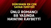 Ünlü romancı 88 yaşında hayatını kaybetti