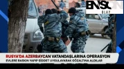 Rusya’da Azerbaycanlı avı!