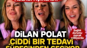 Sıla Doğu'nun kardeşi Dilan Polat'ın sağlık durumu hakkında açıklama geldi