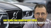 Can Yılmaz'dan Volvo'ya sert tepki: Hayat kurtaran sistem Türkiye'de yıllardır neden çalışmıyor?