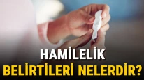 Hamilelik belirtileri nelerdir, nasıl olur ve ne zaman başlar? Hamilelik nasıl anlaşılır? (İlk hafta 7 günde en erken gebelik belirtileri)