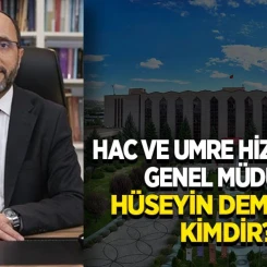 Hac ve Umre Hizmetleri Genel Müdürü Hüseyin Demirhan kimdir?