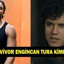 SURVİVOR Engincan Tura kaç yaşında ve nereli?