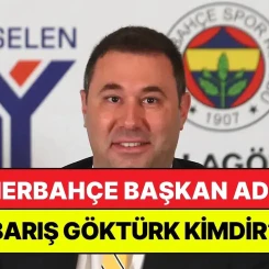 Fenerbahçe Başkan Adayı Barış Göktürk'ün geçmişi ve kariyeri hakkında detaylı bilgiler