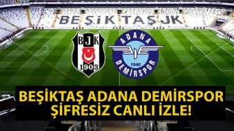 BEŞİKTAŞ ADANA DEMİRSPOR CANLI İZLE! beIN Sports Beşiktaş Adana Demirspor Maçı Canlı İzle! İşte Beşiktaş Adana Demirspor Maç Kadrosu