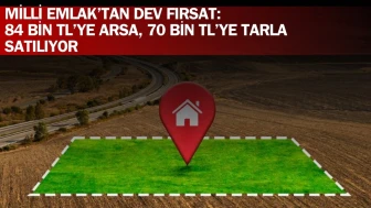 Kısa süreliğine geçerli olan bu fırsat kaçmaz! Arsa 84 bin TL'ye, tarla ise 70 bin TL'ye satışa çıkarıldı. Sıraya giren fiyat avantajından yararlanacak!