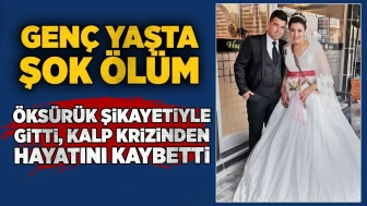 Genç yaşta şok ölüm: Öksürük şikâyetiyle gitti, kalp kriziyle hayatını kaybetti
