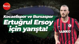 Kocaelispor ve Bursaspor, Ertuğrul Ersoy'u transfer etmek için rekabet ediyor!
