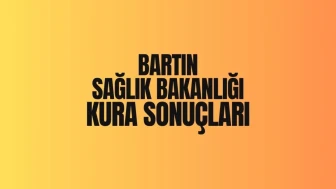 Sağlık Bakanlığı Bartın'da Yapılan Kura Çekimiyle Belirlenen 2025 İşçi Seçim Sonuçları Açıklandı!
