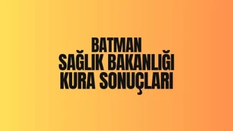 Sağlık Bakanlığı Batman İl Kurası 2025 Sonuçları Açıklandı: İşçi Seçiminde Yeni İsimler Belli Oldu!
