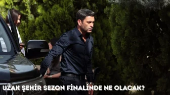 Uzak Şehir'in merakla beklenen sezon finalinde büyük sürpriz! Son bölümde yaşanacaklar şaşırtmaya devam edecek!