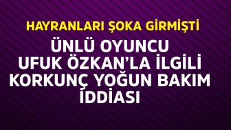 Korkunç yoğun bakım iddiası