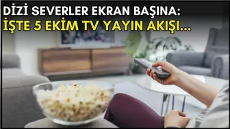 Dizi Tutkunlarını Heyecanlandıran Haber! Akşam için dizi seçimi yaparken işte size 5 Ekim TV yayın akışı önerileri!