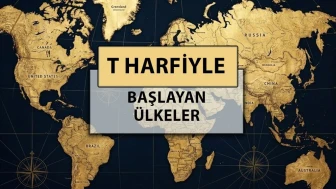 "T Harfi ile Başlayan Ülke İsimleri Arasında Türkiye de Var!"